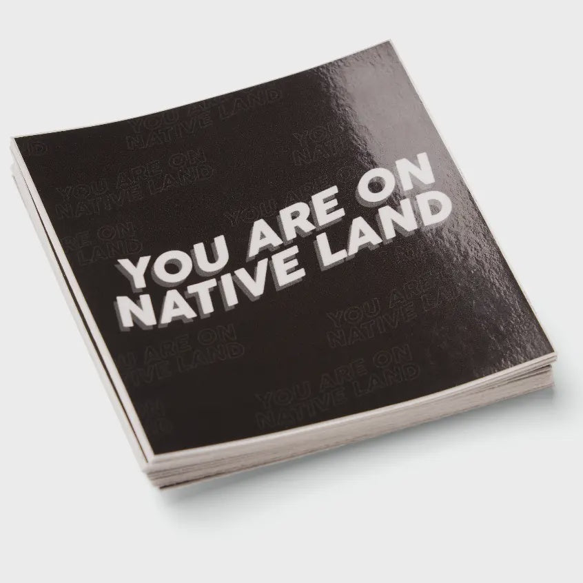 "You are on Native Land" Sticker
