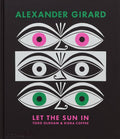 Alexander Girard: Let The Sun In Hardcover