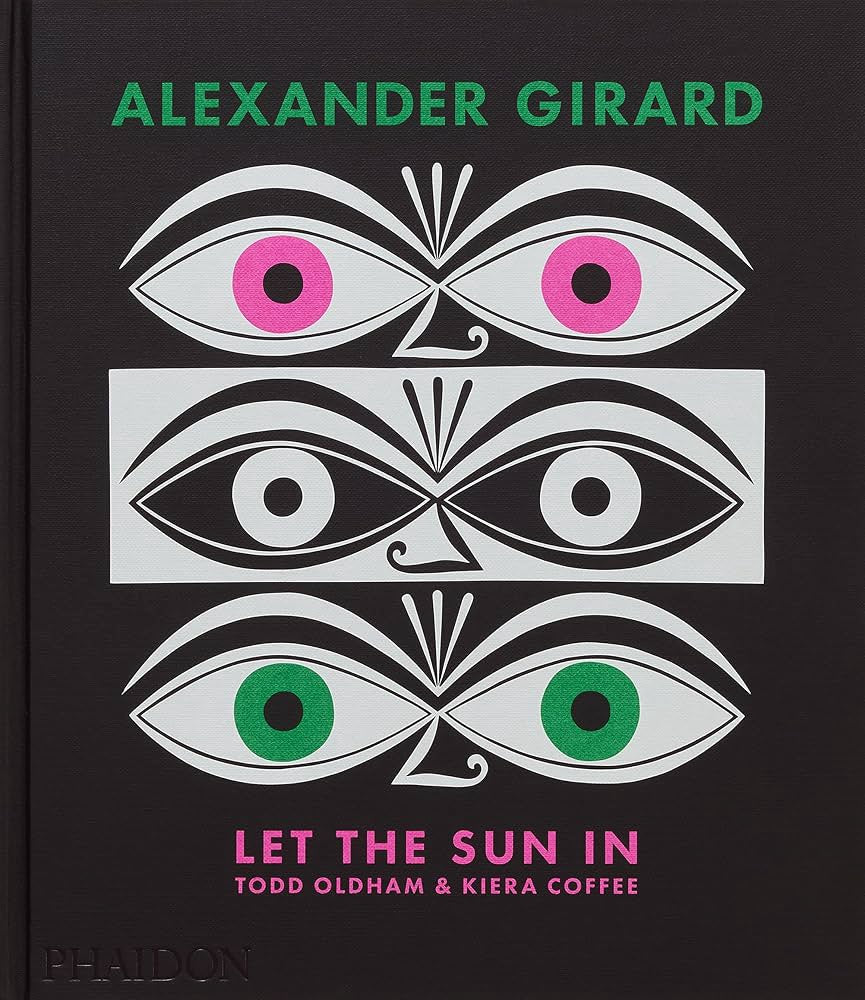 Alexander Girard: Let The Sun In Hardcover