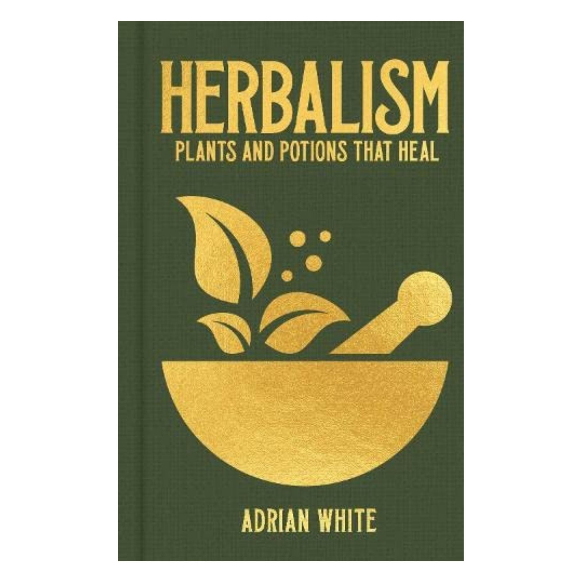 Herbalism: Plants and Potions that Heal