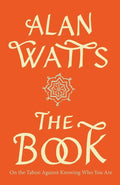 Book On the Taboo Against Knowing Who You Are, Alan Watts