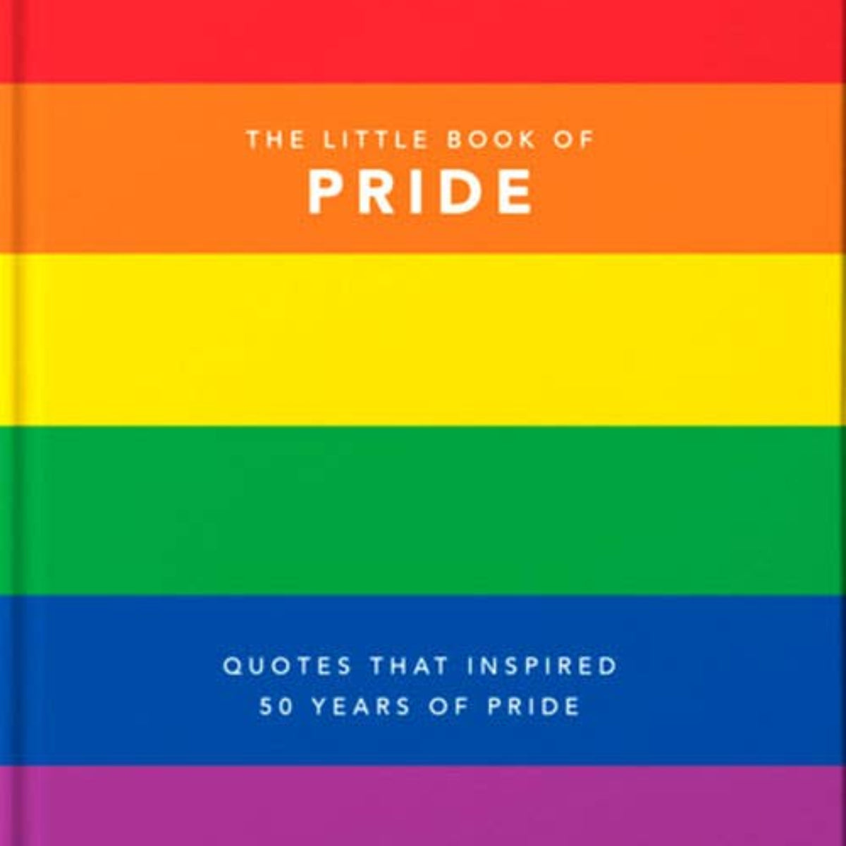 Little Book of Pride: Quotes that Inspired 50 Years of Pride