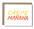 Carpe Mañana greeting card