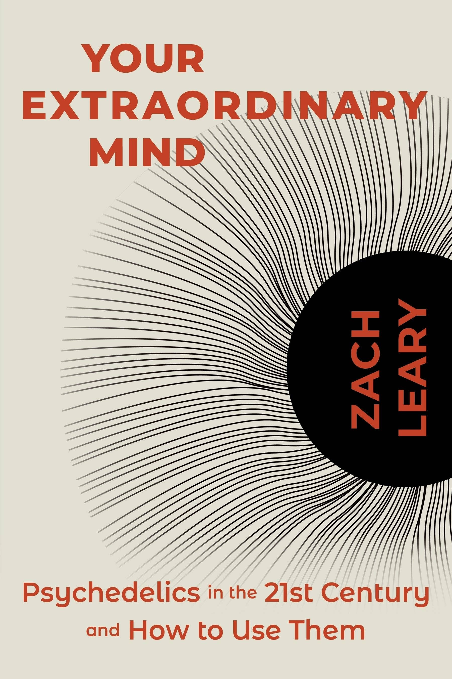 Your Extraordinary Mind: Psychedelics In The 21St Century