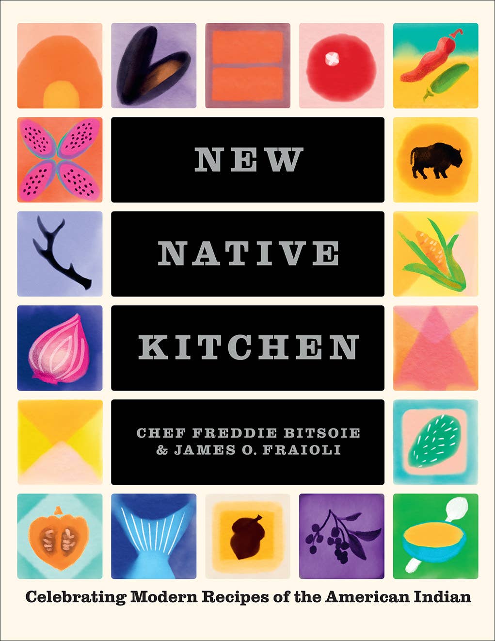 New Native Kitchen: Celebrating Modern Recipes of the